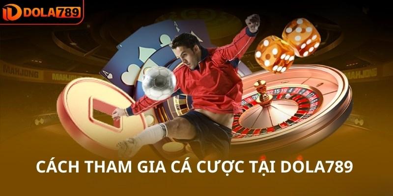 Cách tham gia cá cược thể thao tại DOLA789